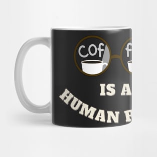 Coffee Cup Is A Human Right Mug